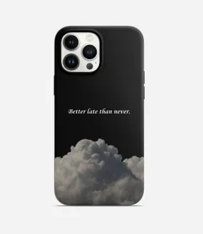 Better Late Then Never Hard Phone Case